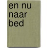 En nu naar bed by Britta Teckentrup