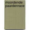 Moordende paardenrace door Vera Stupenea