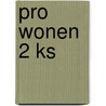 PRO WONEN 2 KS door Onbekend