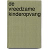 De Vreedzame Kinderopvang door Onbekend