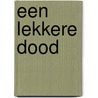 Een Lekkere Dood door Tot Zover