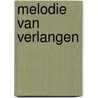 Melodie van verlangen door Anne van der Valk