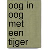 Oog in oog met een tijger door Maren Stoffels