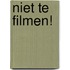 Niet te filmen!