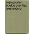 Mijn Gouden Boekje over Fiep Westendorp
