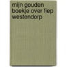 Mijn Gouden Boekje over Fiep Westendorp by Gioia Smid