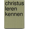 Christus leren kennen door Jonathan Edwards