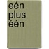 Eén plus één