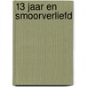 13 jaar en smoorverliefd door Onbekend