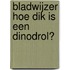 Bladwijzer Hoe dik is een dinodrol?