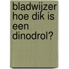 Bladwijzer Hoe dik is een dinodrol? door Katrijn de Wit