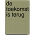 De toekomst is terug
