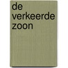DE VERKEERDE ZOON by Wim Zorn
