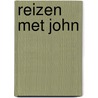 Reizen met John door Wilna Smienk