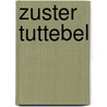 Zuster Tuttebel by Denise Lambrichs