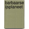 Barbaarse ijsplaneet by Ruby Dixon