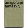 Amigurumi Fantasy 3 door Joke Vermeiren