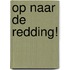 Op naar de redding!