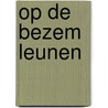 op de bezem leunen door Liesbeth Ulijn