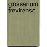 Glossarium Trevirense by Piet van Sterkenburg