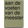 Aan de voeten van de meester by Francien van de Beek