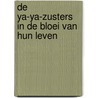 De ya-Ya-zusters in de bloei van hun leven door Rebecca Wells