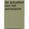 De actualiteit van het archaïsche by GabriëL. Van den Brink