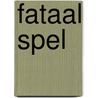 Fataal spel by Charlie Gallagher