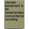 Nieuwe Testament in de Nederlandse Concordante Vertaling door Onbekend