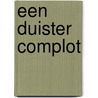 Een duister complot by Adri Burghout