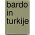 Bardo in Turkije