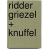 Ridder Griezel + knuffel door Dirk Nielandt