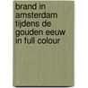 Brand in Amsterdam tijdens de Gouden Eeuw in full colour door Louis Ph. Sloos