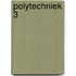 Polytechniek 3