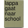 Lappa gaat naar school door Mirjam Visker