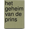 Het geheim van de prins by Carol Marinelli