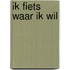 Ik fiets waar ik wil