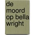 De moord op Bella Wright