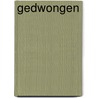 Gedwongen door Thea van Bodegraven-Boonstra