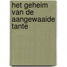 Het geheim van de aangewaaide tante door Els Zax