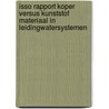 ISSO rapport koper versus kunststof materiaal in leidingwatersystemen by Unknown