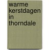Warme kerstdagen in Thorndale door Textcase