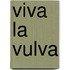 Viva la vulva