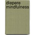 Diepere Mindfulness