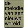 De melodie van een nieuwe wereld door Eva Wagendorfer