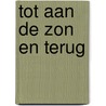Tot aan de zon en terug by Jill Mansell