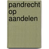 Pandrecht op aandelen by T. Hutten