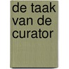 De Taak van de Curator door Onbekend