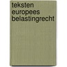 Teksten Europees belastingrecht door Onbekend