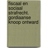 Fiscaal en Sociaal Strafrecht. Gordiaanse knoop ontward door Michel Maus
